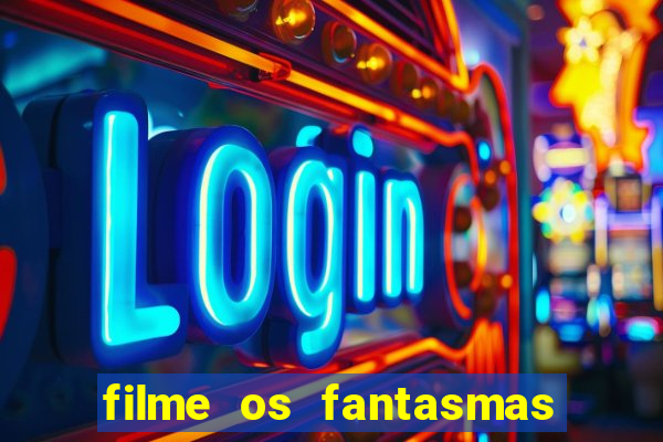 filme os fantasmas de scrooge